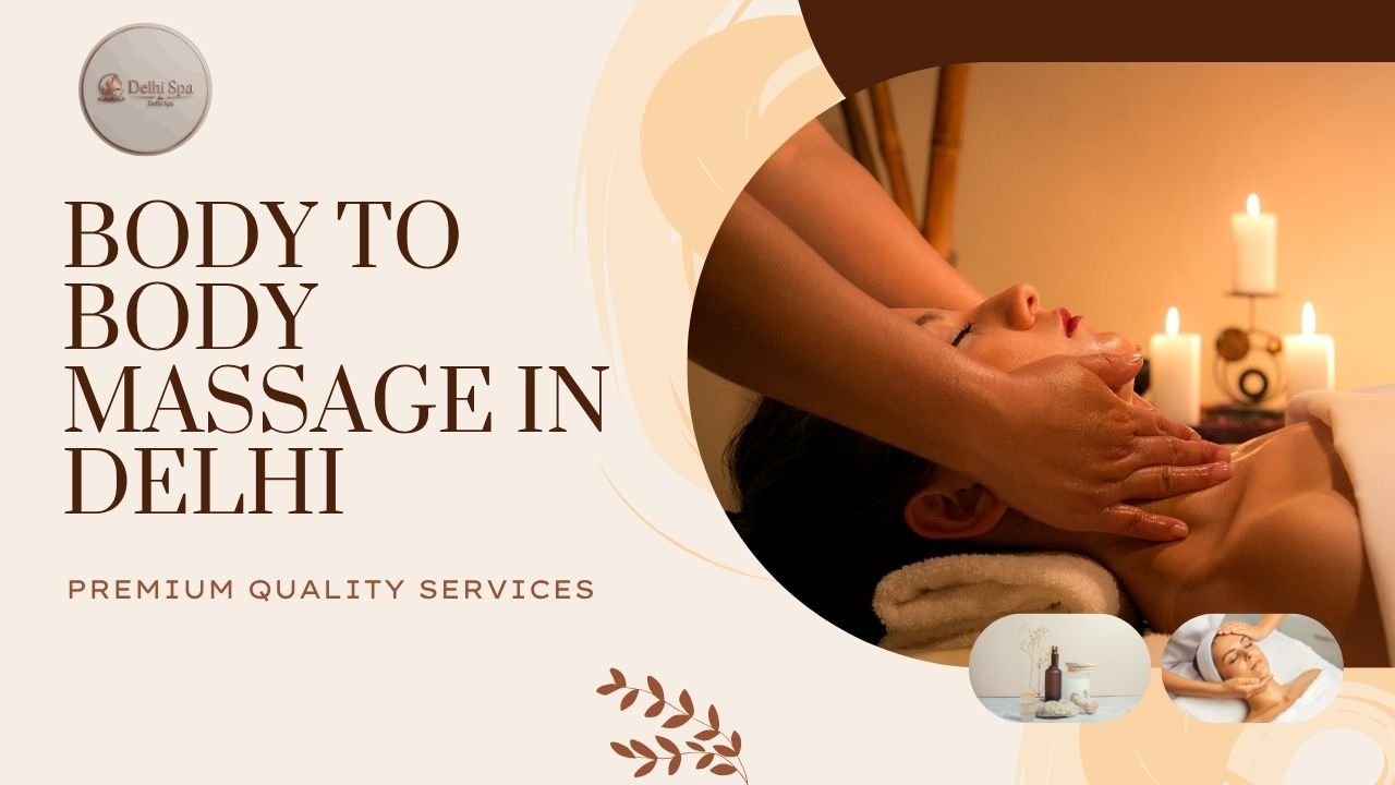 body to body massage in Delhi